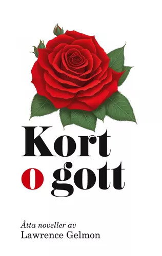 Kort och Gott _ 8 noveller av Lars Gelmon